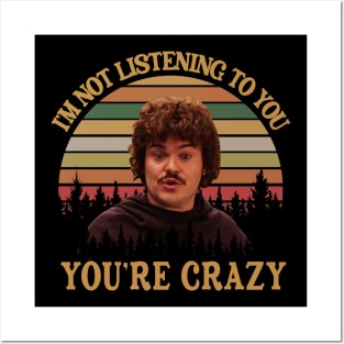 I'm Not Listening To You You're Crazy, Jack Black Nacho Libre Posters and Art